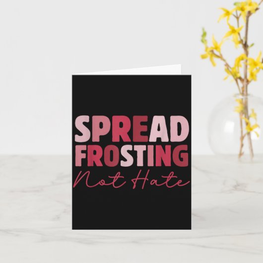 Spread Frosting Not Hate - Funny Baking Lovers Bak Karte (Gelbe Blume)