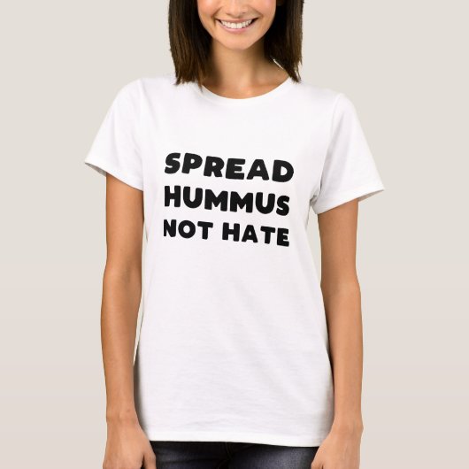Spread Hummus nicht hasst T - Shirt (Vorderseite)