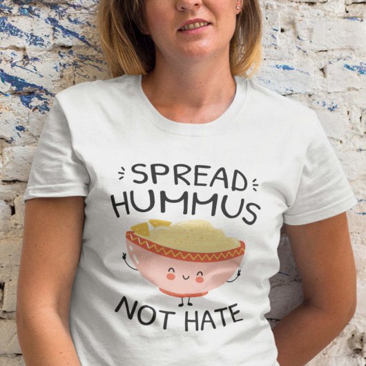 Spread Hummus not Hass T-Shirt