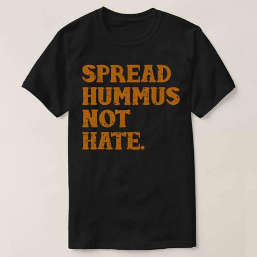 Spread Hummus not Hass T-Shirt (Design vorne)