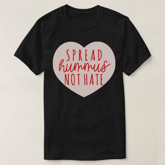 Spread Hummus not Hass T-Shirt (Design vorne)