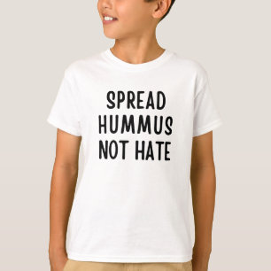 Spread Hummus not Hass T-Shirt
