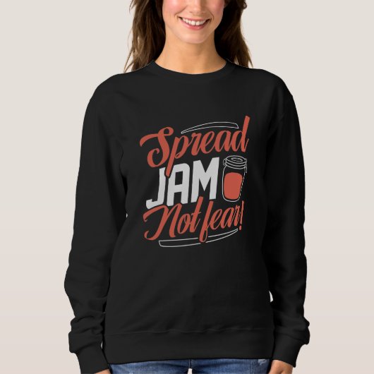 Spread Jam Not Fee Sweatshirt (Vorderseite)