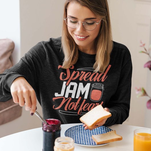 Spread Jam Not Fee Sweatshirt