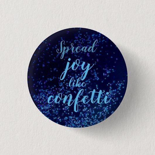 Spread Joy Like Confetti Button (Vorderseite)