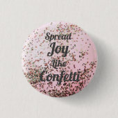 Spread Joy like Confetti Pink Button (Vorderseite)