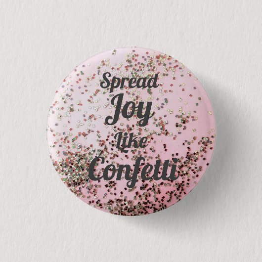 Spread Joy like Confetti Pink Button (Vorderseite)