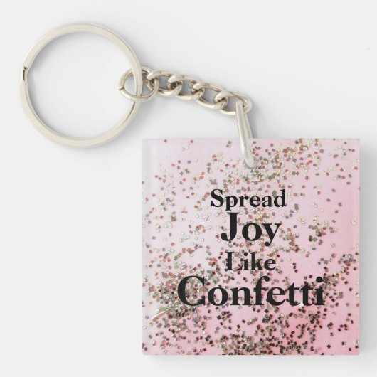 Spread Joy like Confetti Pink Schlüsselanhänger (Vorderseite)