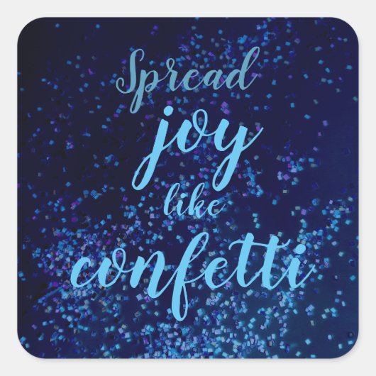 Spread Joy like Confetti Square Sticker (Vorderseite)