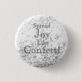 Spread Joy like Confetti White Button (Vorderseite)