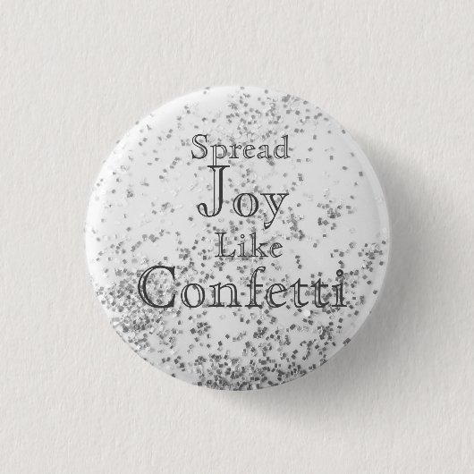 Spread Joy like Confetti White Button (Vorderseite)