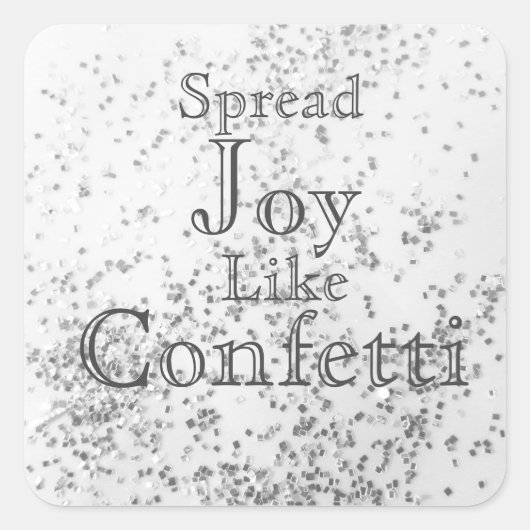 Spread Joy like Confetti White Quadratischer Aufkleber (Vorderseite)