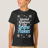 Spread Kindness Like Snowflakes Insrational Quotes T-Shirt (Vorderseite)