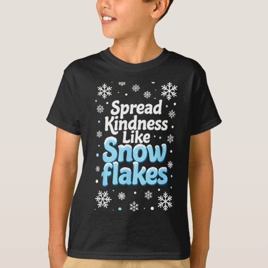 Spread Kindness Like Snowflakes Insrational Quotes T-Shirt (Vorderseite)