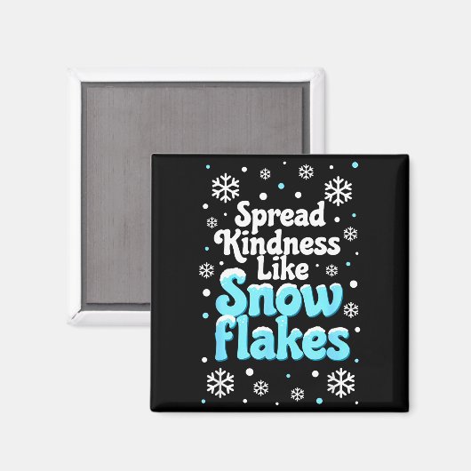 Spread Kindness Like Snowflakes Snow Days Sitive M Magnet (Vorderseite/Rückseite)