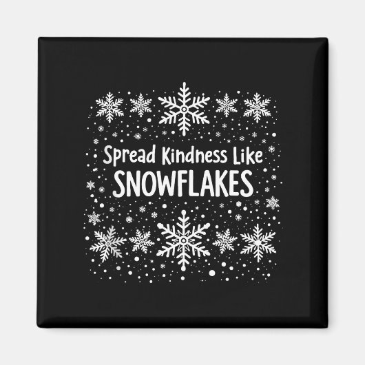 Spread Kindness Like Snowflakes Winter Funny Sayin Magnet (Vorne)