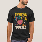Spread Kindness, Not Cookies Heart Motif Compassi T-Shirt (Vorderseite)