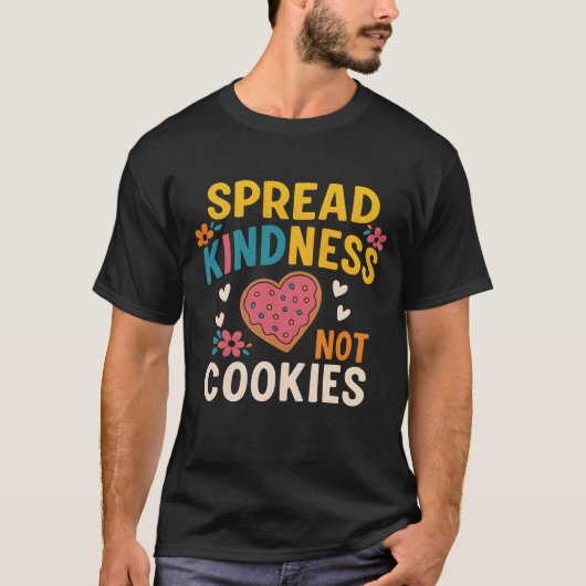 Spread Kindness, Not Cookies  Heart Motif Compassi T-Shirt (Vorderseite)