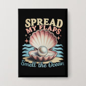 Spread My Flaps Smell The Ocean Funny Embarrassing Button (Vorderseite)