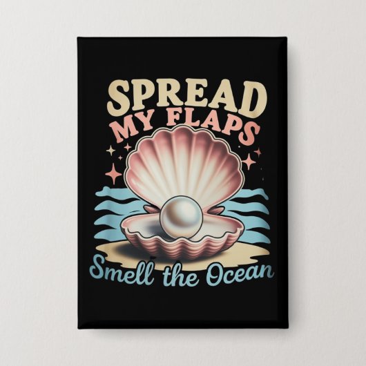 Spread My Flaps Smell The Ocean Funny Embarrassing Button (Vorderseite)