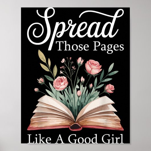 Spread Those Pages Like A Good Girl Bookworm Book  Poster (Vorne)