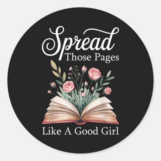 Spread Those Pages Like A Good Girl Bookworm Book Runder Aufkleber (Vorderseite)