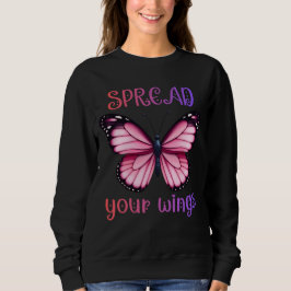 Spread Your Wings – Inspirational Butterfly  Sweatshirt