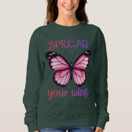 Spread Your Wings – Inspirational Butterfly  Sweatshirt