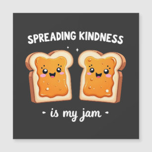 Spreading Kindness ist mein Jam Funny Loaf Brot Ja Magnetkarte