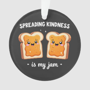 Spreading Kindness ist mein Jam Funny Loaf Brot Ja Ornament