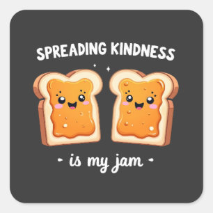 Spreading Kindness ist mein Jam Funny Loaf Brot Ja Quadratischer Aufkleber