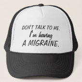SPRECHE NICHT MIT MIR, ICH HABE EINEN MIGRAINE-Rud Truckerkappe (Vorderseite)