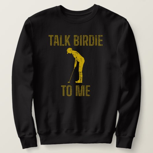 Sprechen Birdie to Me Funny Golf Lover Sweatshirt (Design vorne)