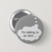 Sprechen mit einem Idiot-JA-FARBEN-Button Button (Vorne & Hinten)