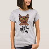 Sprechen NERDY mit mir Funny Pun Cat T Shirt (Vorderseite)
