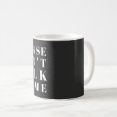 SPRECHEN SIE BITTE NICHT MIT MIR - SARKASTISCHER W KAFFEETASSE (VorderseiteRechts)