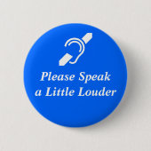 Sprechen Sie bitte wenig Louder Button (Vorderseite)