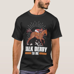 Sprechen Sie Derby mit mir Racing Gallop für Männe T-Shirt