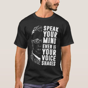 Sprechen Sie Ihre Meinung, selbst wenn Ihre Stimme T-Shirt