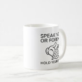 Sprechen Sie jetzt oder für immer mit den Erbsen Kaffeetasse (VorderseiteRechts)