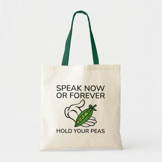 Sprechen Sie jetzt oder für immer mit den Erbsen Tragetasche (Vorne)