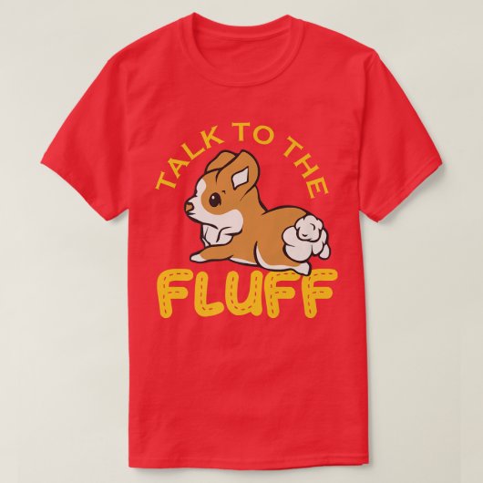 Sprechen Sie mit dem Fluff, Funny Corgi Geschenke, T-Shirt (Design vorne)