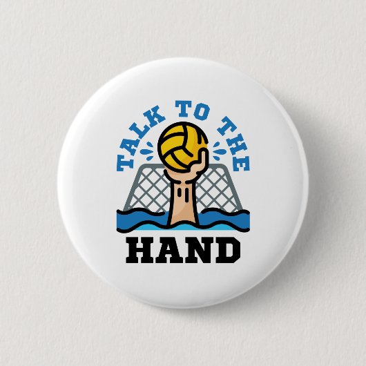 Sprechen Sie mit dem Hand Funny Water Polo Goalie Button (Vorderseite)