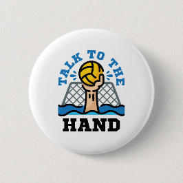Sprechen Sie mit dem Hand Funny Water Polo Goalie Button