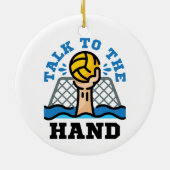 Sprechen Sie mit dem Hand Funny Water Polo Goalie Keramik Ornament (Hinten)