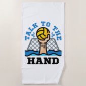 Sprechen Sie mit dem Hand Funny Water Polo Goalie Strandtuch (Vorderseite)