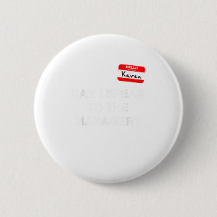 Sprechen Sie mit dem Manager Funny Karen Meme H Button