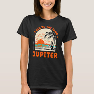 Sprechen Sie mit dem Sand Jupiter Beach Florida Oz T-Shirt