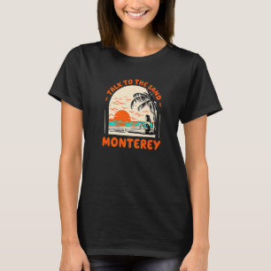 Sprechen Sie mit dem Sand Monterey Beach Californi T-Shirt