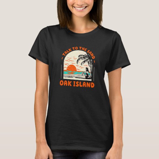 Sprechen Sie mit dem Sand Oak Island Beach North C T-Shirt (Vorderseite)